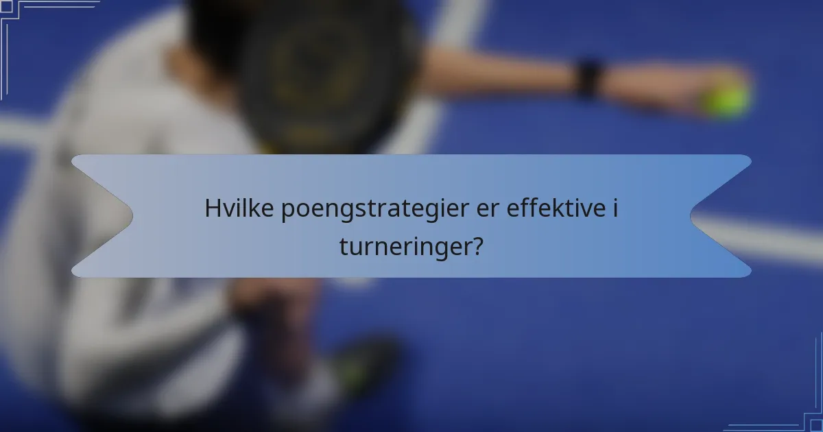 Hvilke poengstrategier er effektive i turneringer?